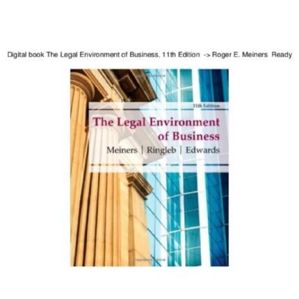 The Legal Environment Of Business 11th Edition By Roger E. Meiners – Test Bank