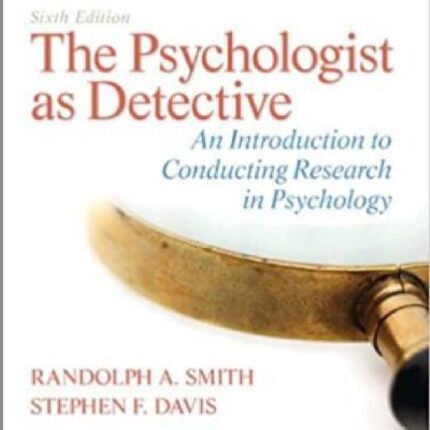 The Psychologist As Detective An Introduction To Conducting Research In Psychology 6th Edition By Randolph – Test Bank