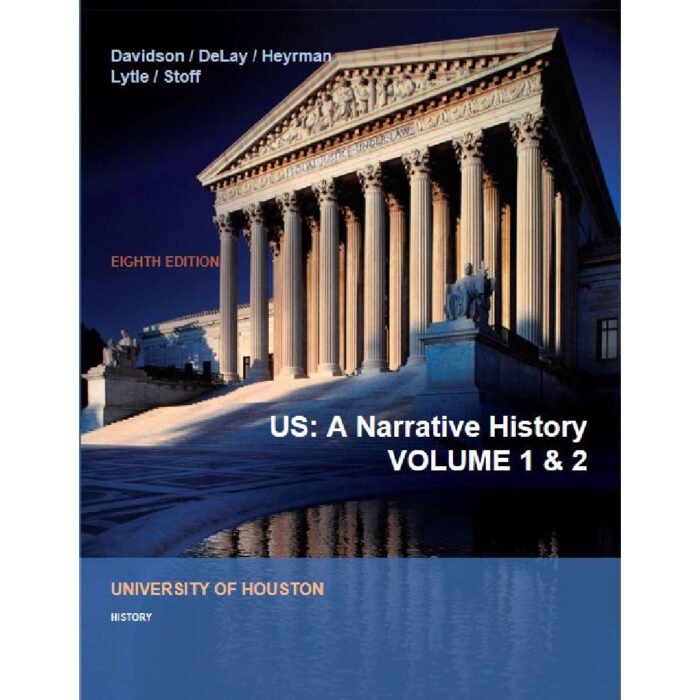 US A Narrative History Volume 1 And 2 8th Edition By James Davidson – Test Bank