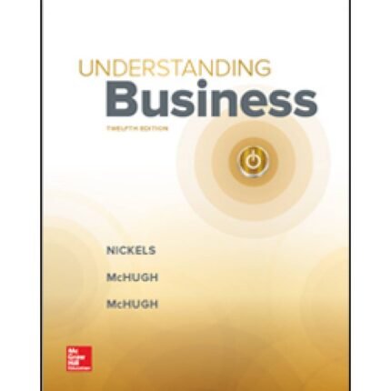 Understanding Business 12th Edition By William Nickels – Test Bank