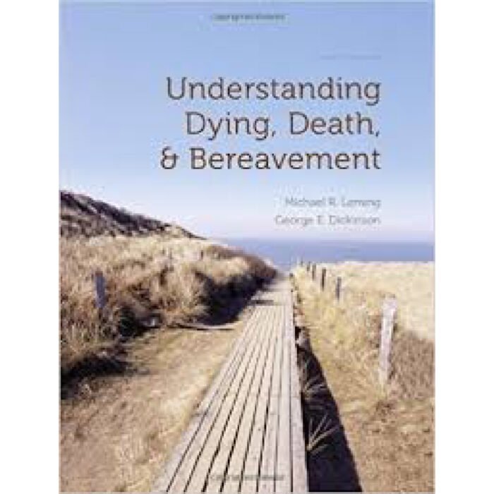 Understanding Dying Death And Bereavement 7th Edition By Michael R. Leming Test Bank