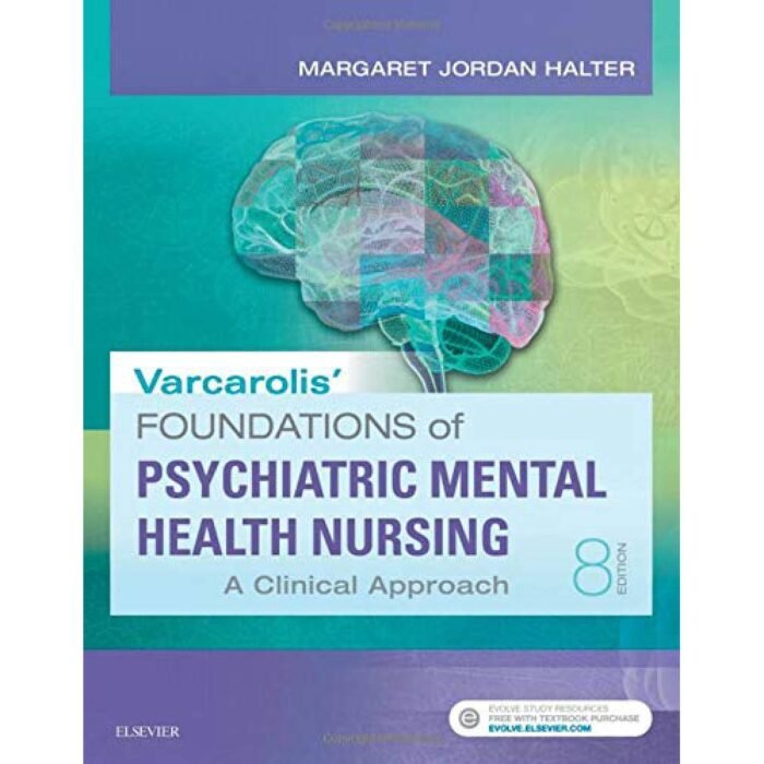 Varcarolis Foundations Of Psychiatric Mental Health Nursing A Clinical Approach 7th Edition By Margaret – Test Bank