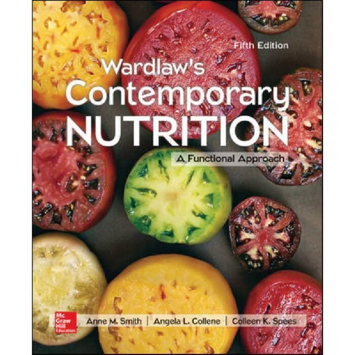 Wardlaws Contemporary Nutrition A Functional Approach 5th Edition By Smith – Test Bank