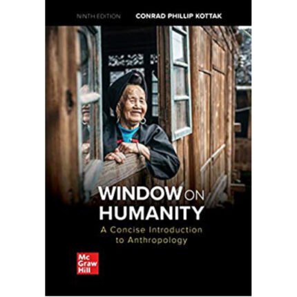 Window On Humanity A Concise Introduction To General Anthropology 9th Edition By Conrad Kottak – Test Bank