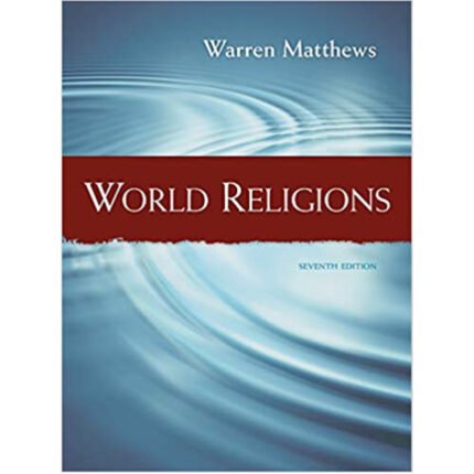 World Religions 7th Edition By Warren Matthews – Test Bank